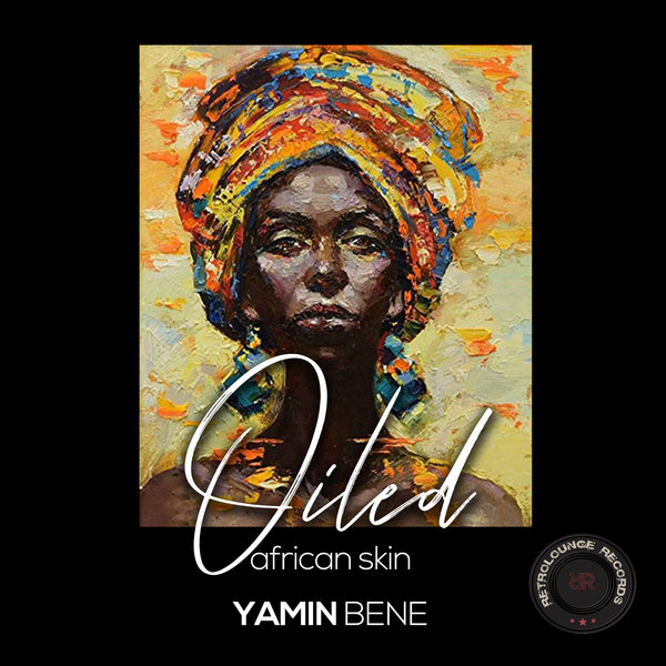 Yamin Bene - Oiled African Skin [RETRO171]